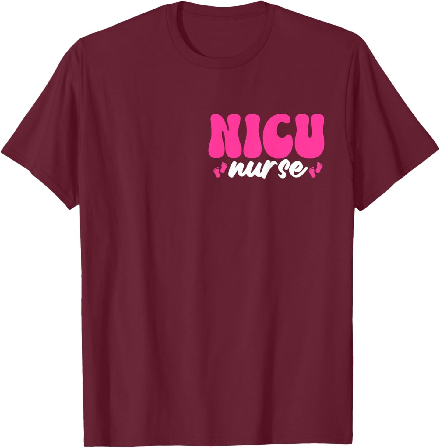NICU Nurse Neonatal Intensive Care Unit Nursing T-Shirt - T-Shirt | Maroon
