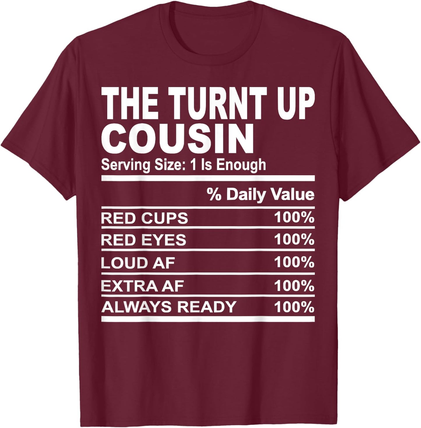 The turnt up cousin funny family matching love cousins T-Shirt - T-Shirt | Maroon