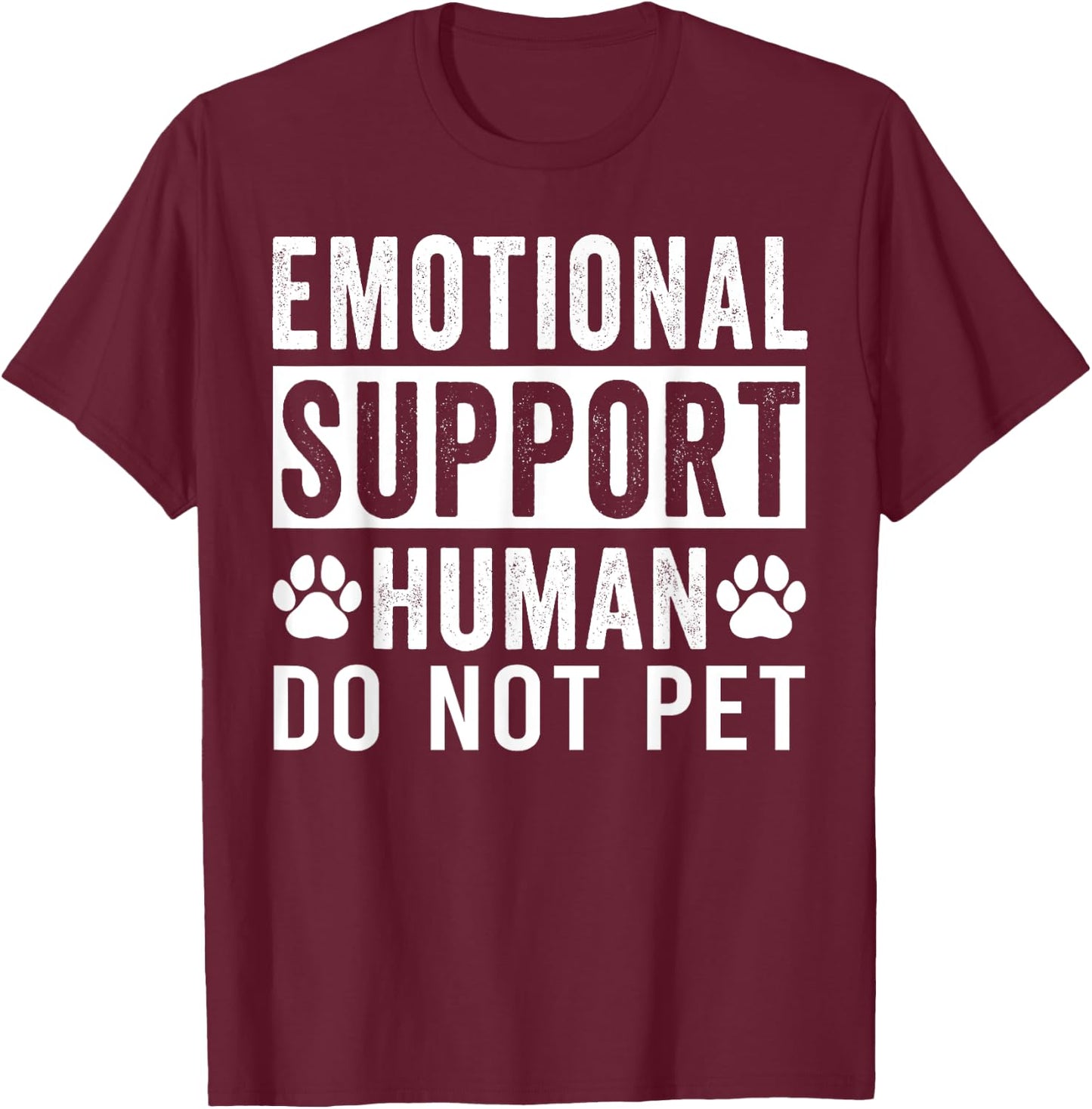 Emotional Support Human Do Not Pet T-Shirt - T-Shirt | Maroon