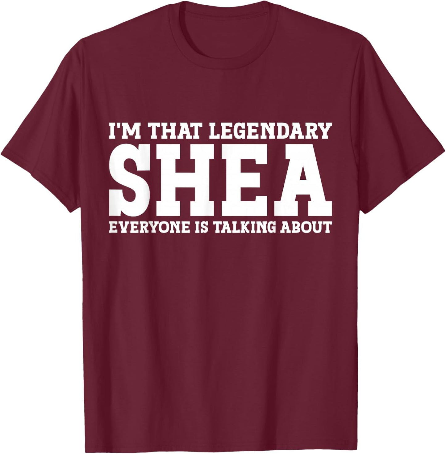 Shea Personal Name First Name Funny Shea T-Shirt - T-Shirt | Maroon