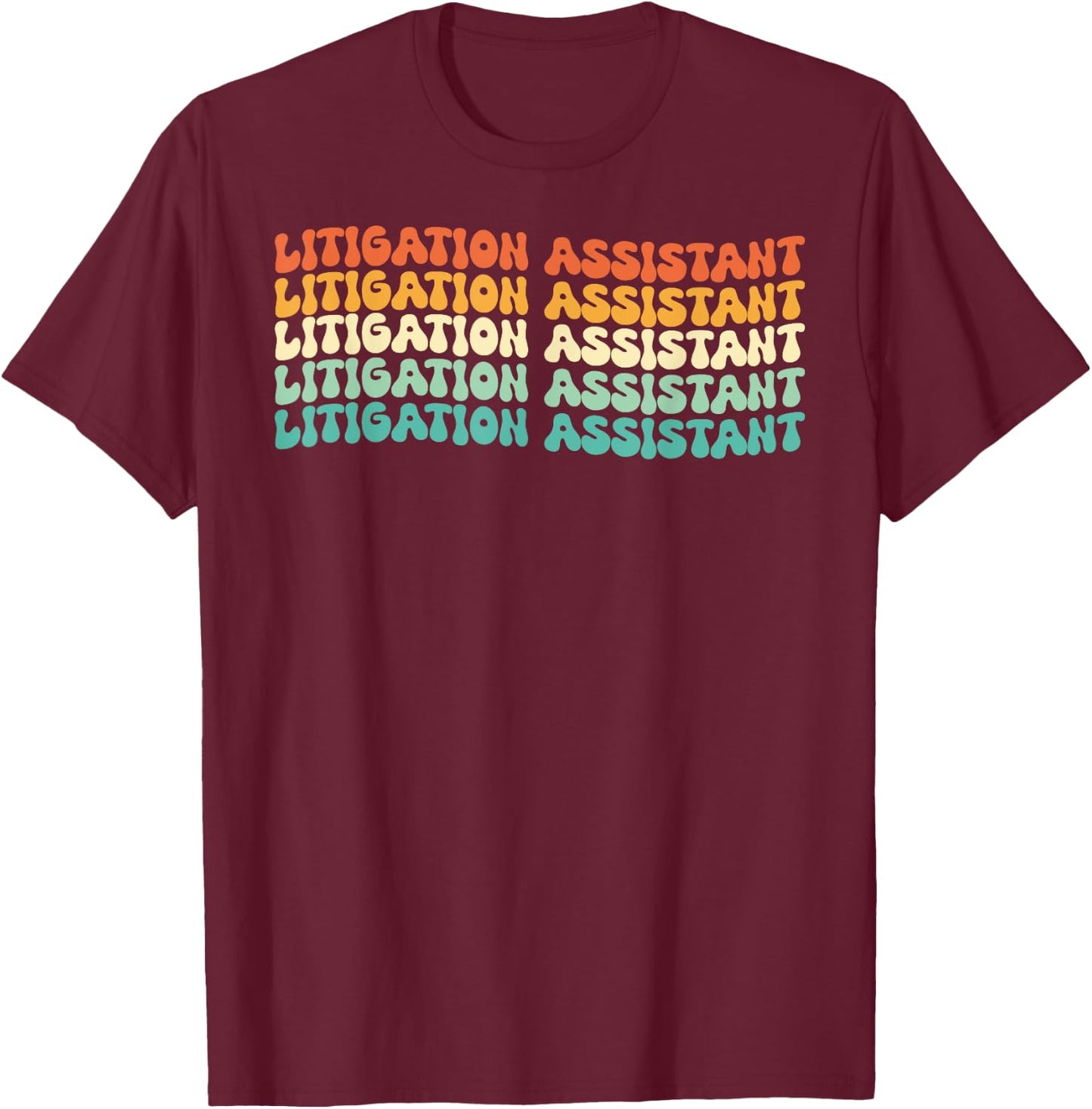 Groovy Litigation Assistant Job Title T-Shirt - T-Shirt | Maroon