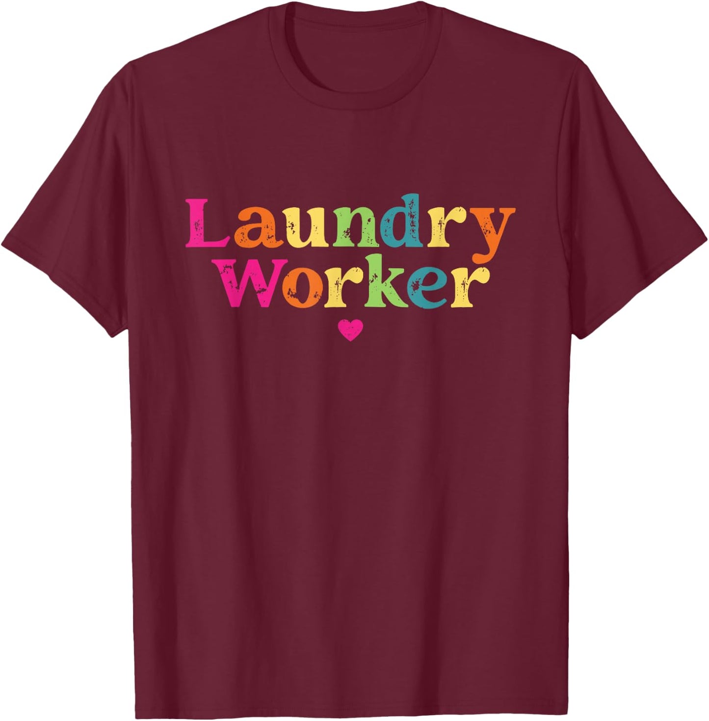 Laundry Worker Appreciation Week Healthcare Men T-Shirt - T-Shirt | Maroon