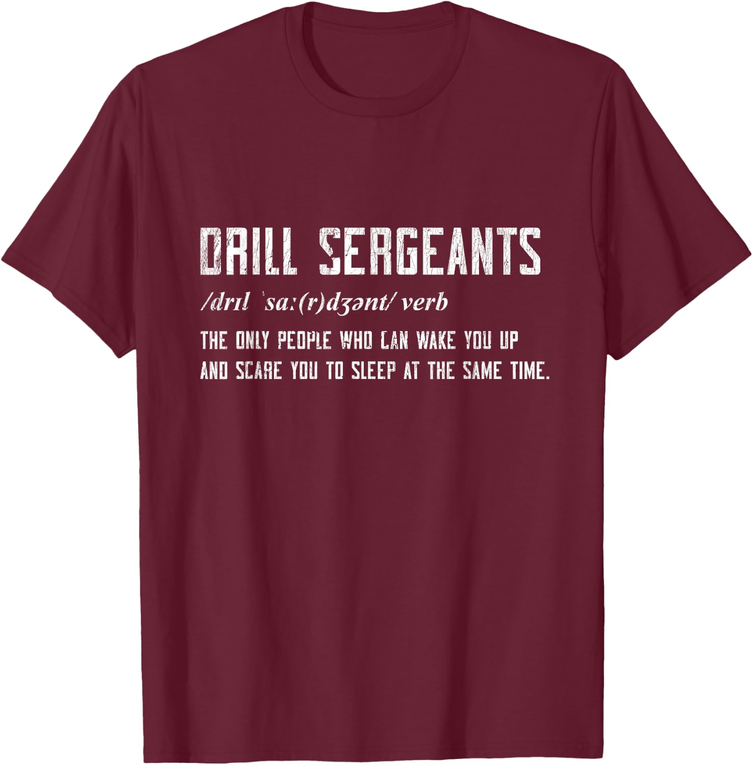 Drill Sergeant Military Drill Team Veteran Bootcamp Gifts T-Shirt - T-Shirt | Maroon