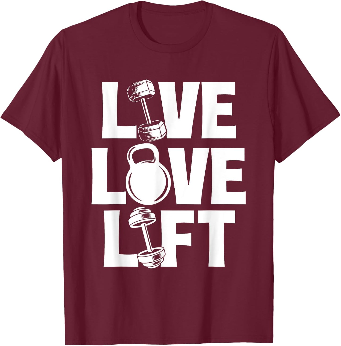Live Love Lift - Workout Gym Weightlifting Bodybuilding T-Shirt - T-Shirt | Maroon