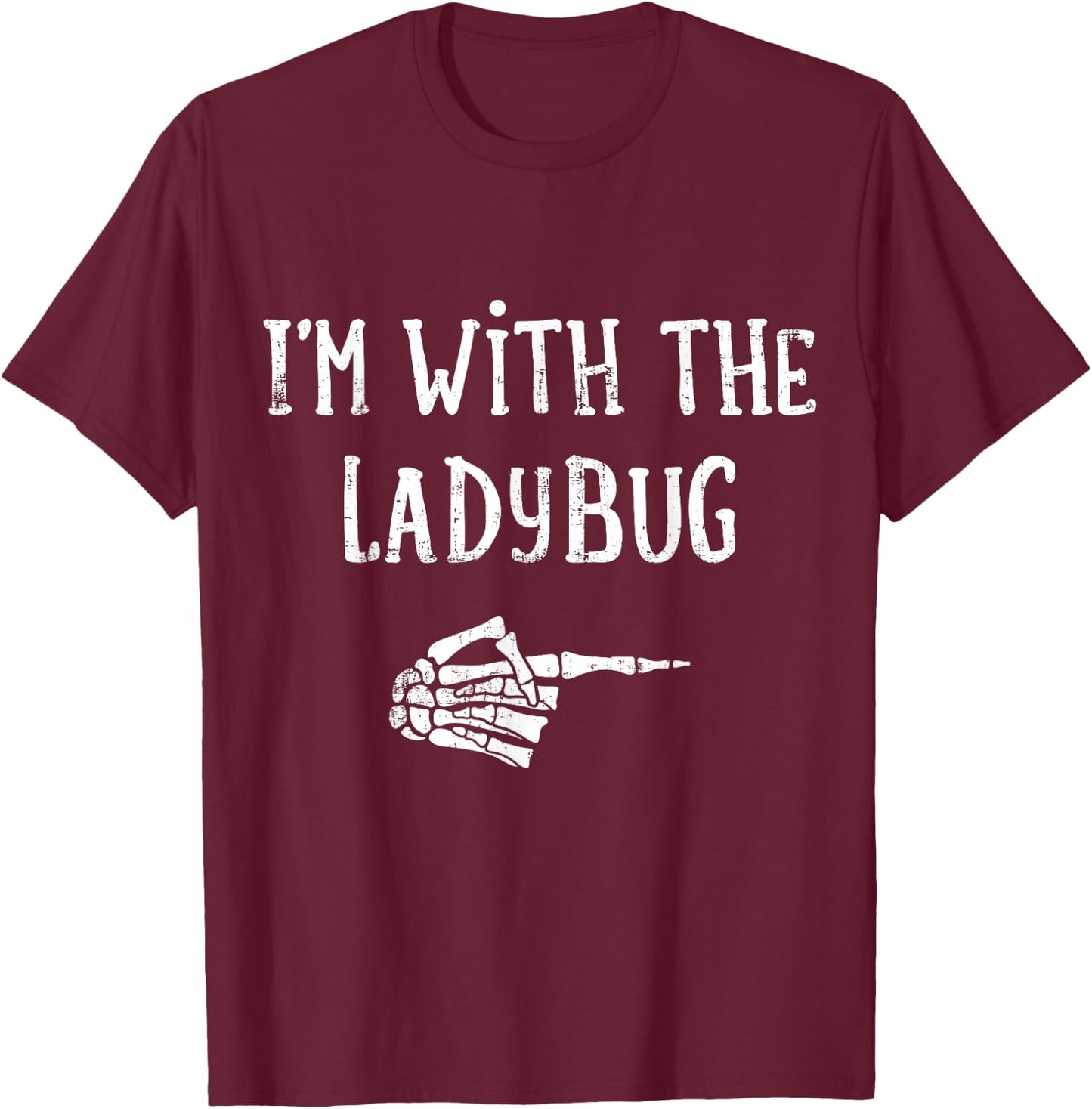 I'm with the ladybug matching couple costume halloween T-Shirt - T-Shirt | Maroon