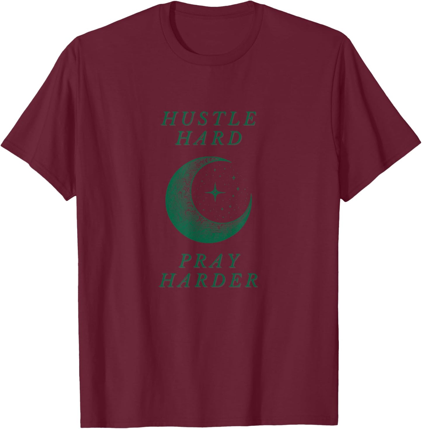 Hustle Hard Pray Harder Islam Muslim Ramadan Men Women T-Shirt - T-Shirt | Maroon
