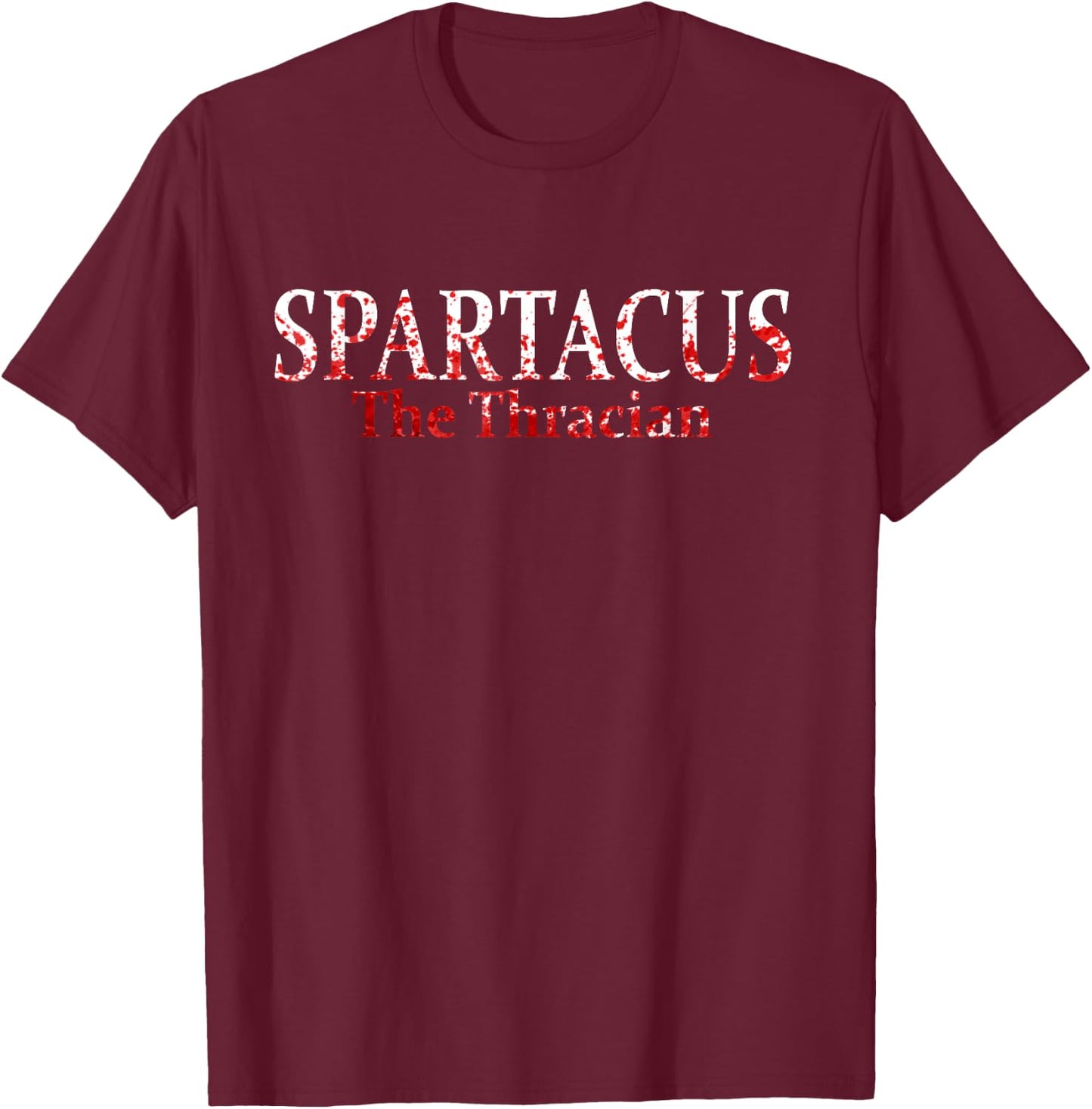 Spartacus The Thracian in Blood Splatter T-Shirt - T-Shirt | Maroon
