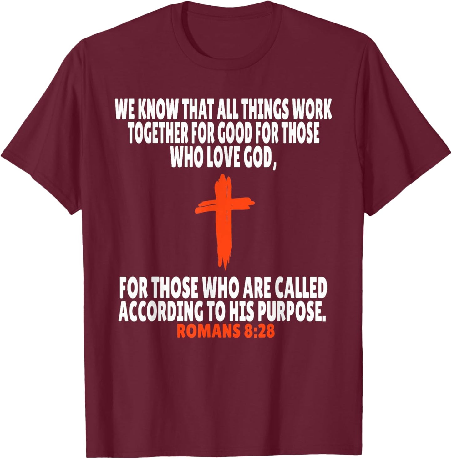 Romans 8:28 Bible Verses Scripture T-Shirt - T-Shirt | Maroon