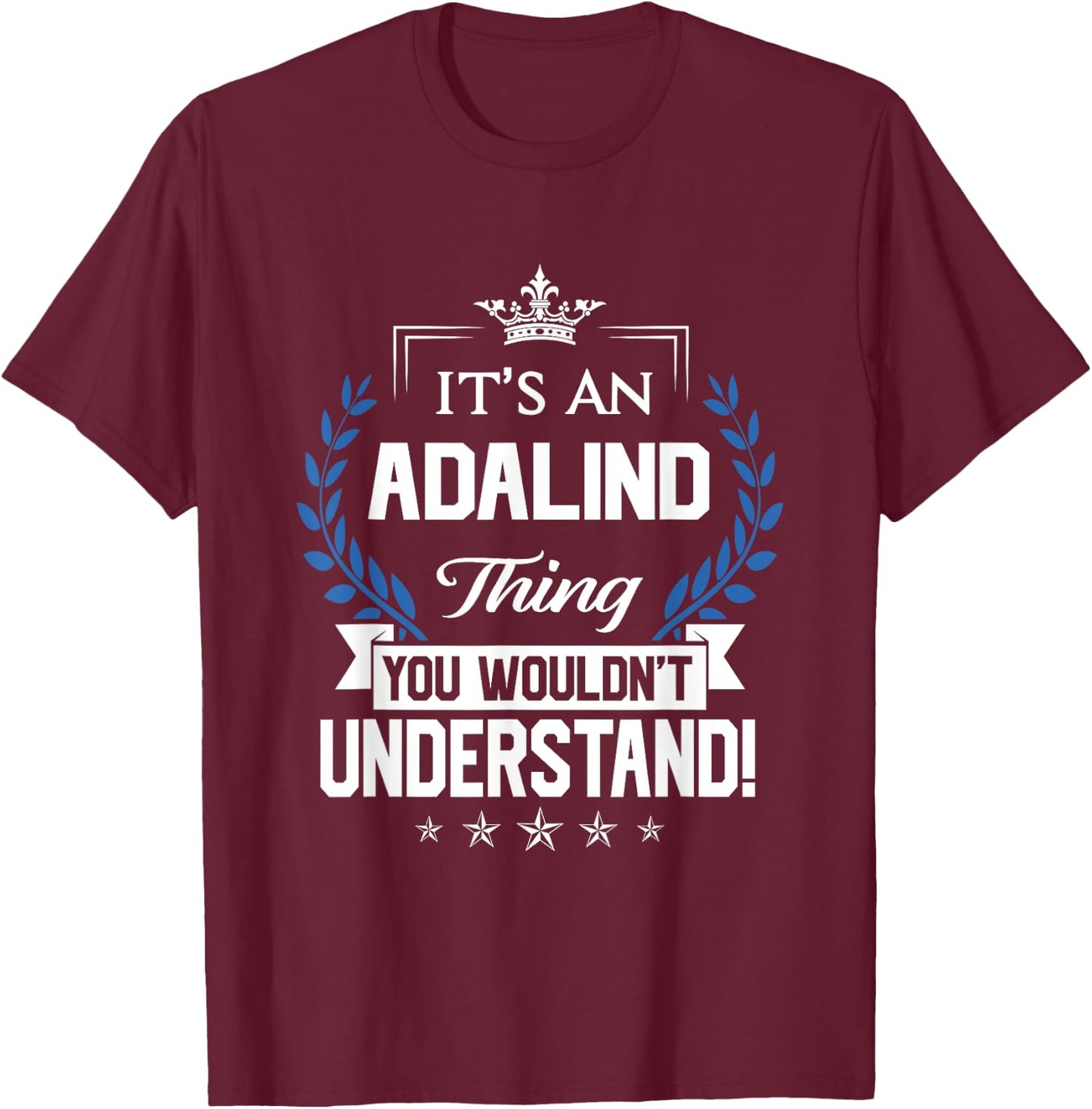 Adalind Name - Adalind Thing Name You Wouldn't Understand T-Shirt - T-Shirt | Maroon
