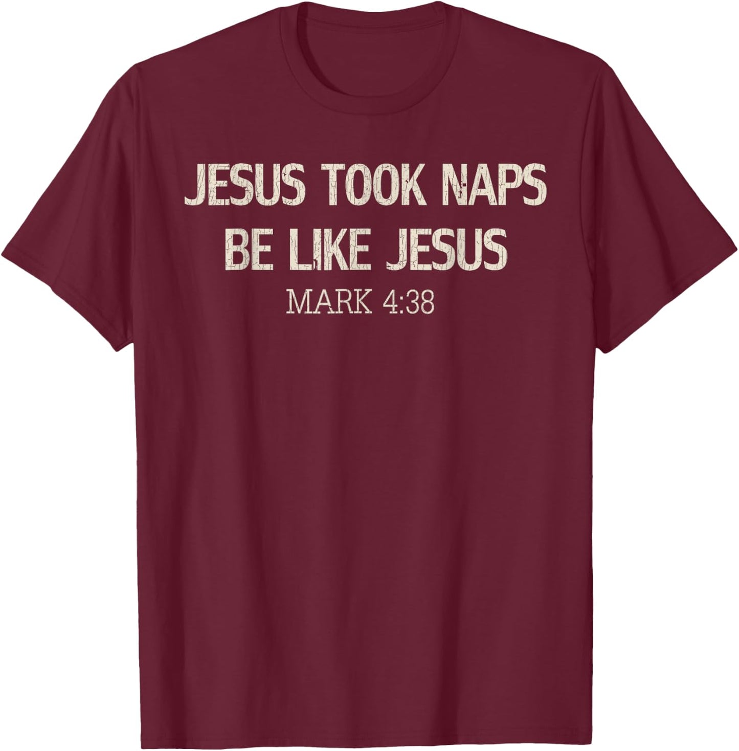 Vintage Retro Funny Jesus Took Naps Be Like Jesus Mark 4:38 T-Shirt - T-Shirt | Maroon