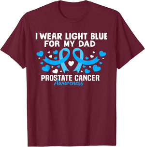 I wear Light Blue For My Dad Prostate cancer awareness T-Shirt - T-Shirt | Maroon