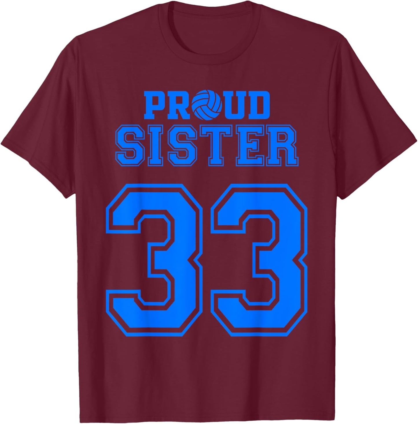 Proud Volleyball Sister Number 33 B T-Shirt - T-Shirt | Maroon