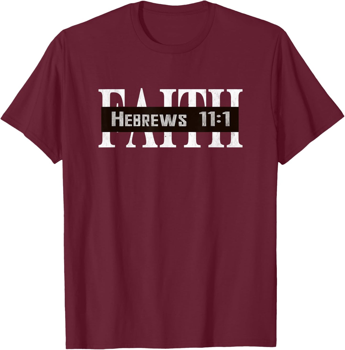 Faith Hebrews 11:1 Scripture Bible Quote Jesus Christ T-Shirt - T-Shirt | Maroon