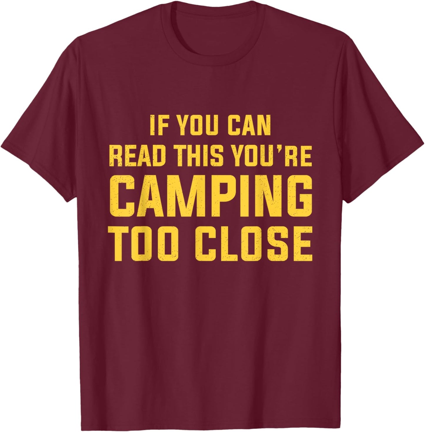 Men's Funny Camping With Sayings Camping Women Funny Camper T-Shirt - T-Shirt | Maroon