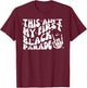 This Ain't My First Black Parade Inspirational Quotes T-Shirt - T-Shirt | Maroon