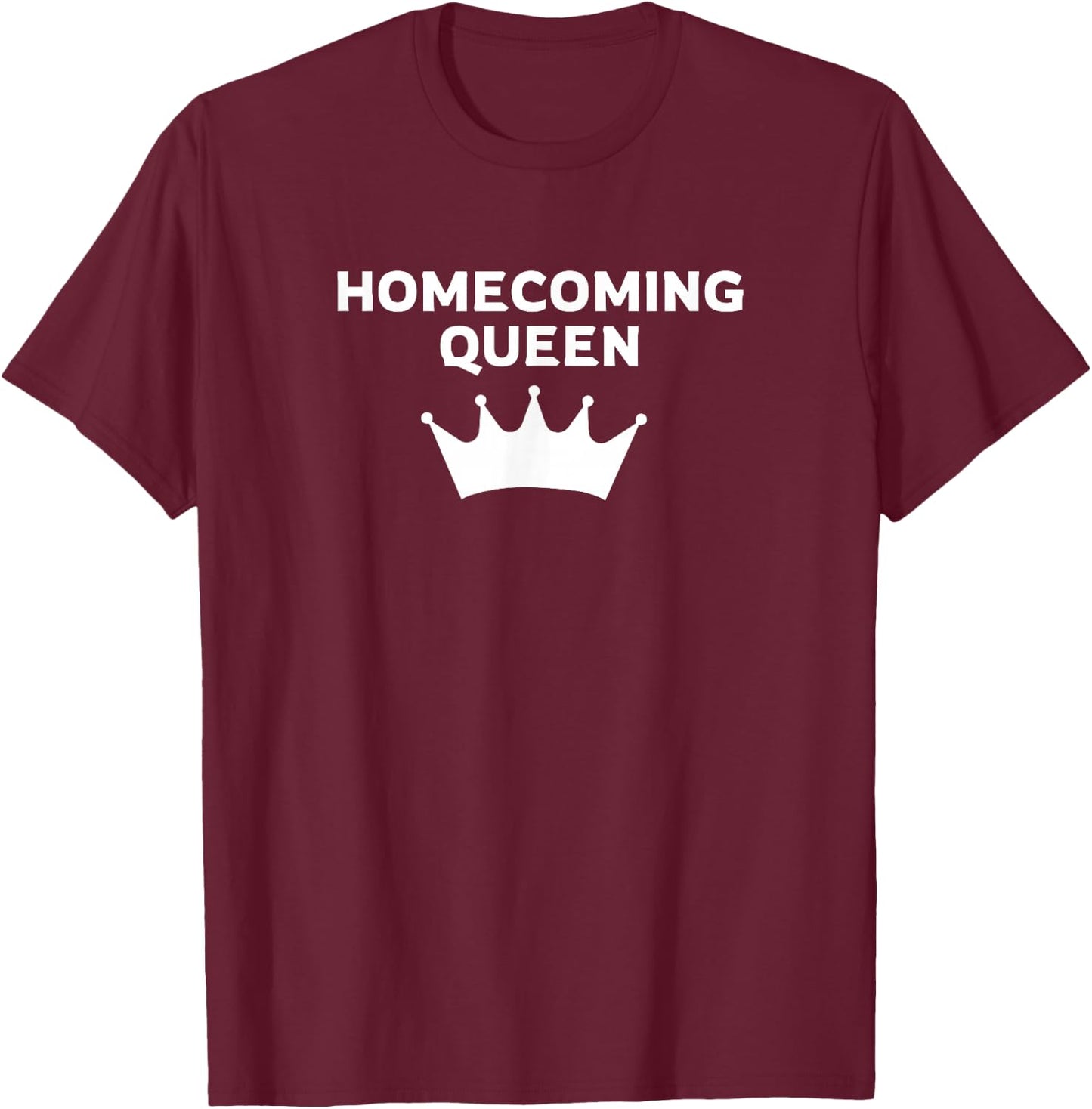 Matching Highschool Homecoming Queen T-Shirt - T-Shirt | Maroon