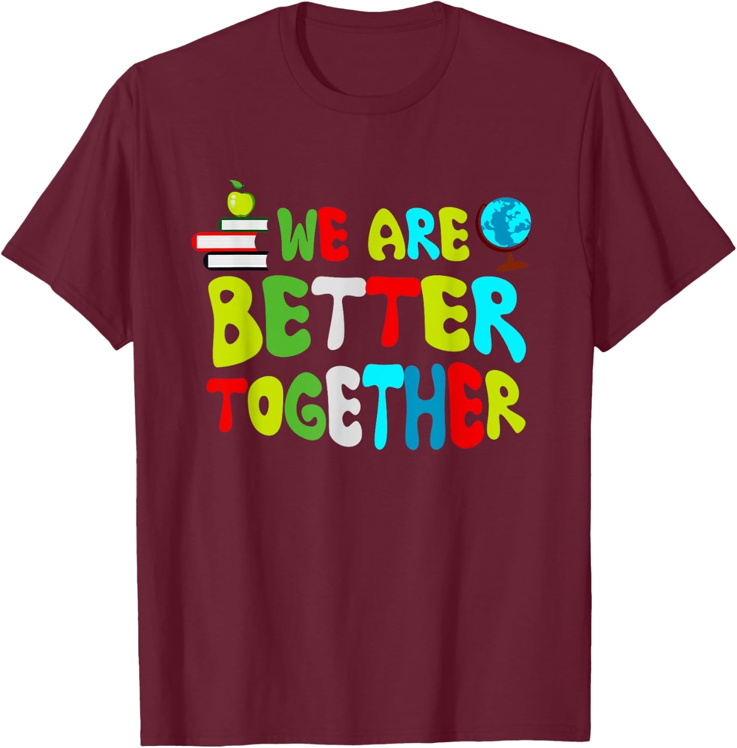Back To School Teacher Retro Groovy We're Better & Together T-Shirt - T-Shirt | Maroon