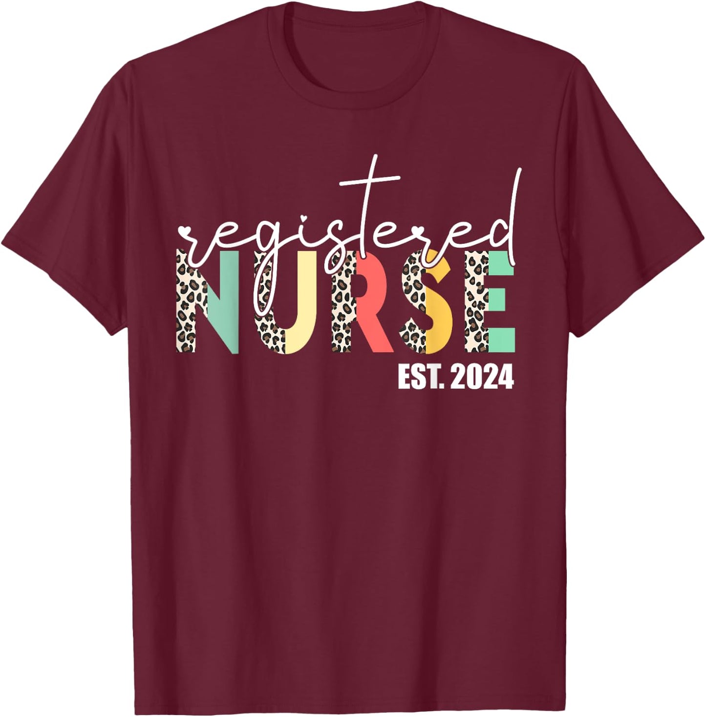 Registered Nurse Est 2024 Gift Student Nurse RN Leopard T-Shirt - T-Shirt | Maroon