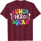 Lunch Hero Squad Funny Lady Cafeteria Squad Workers T-Shirt - T-Shirt | Maroon
