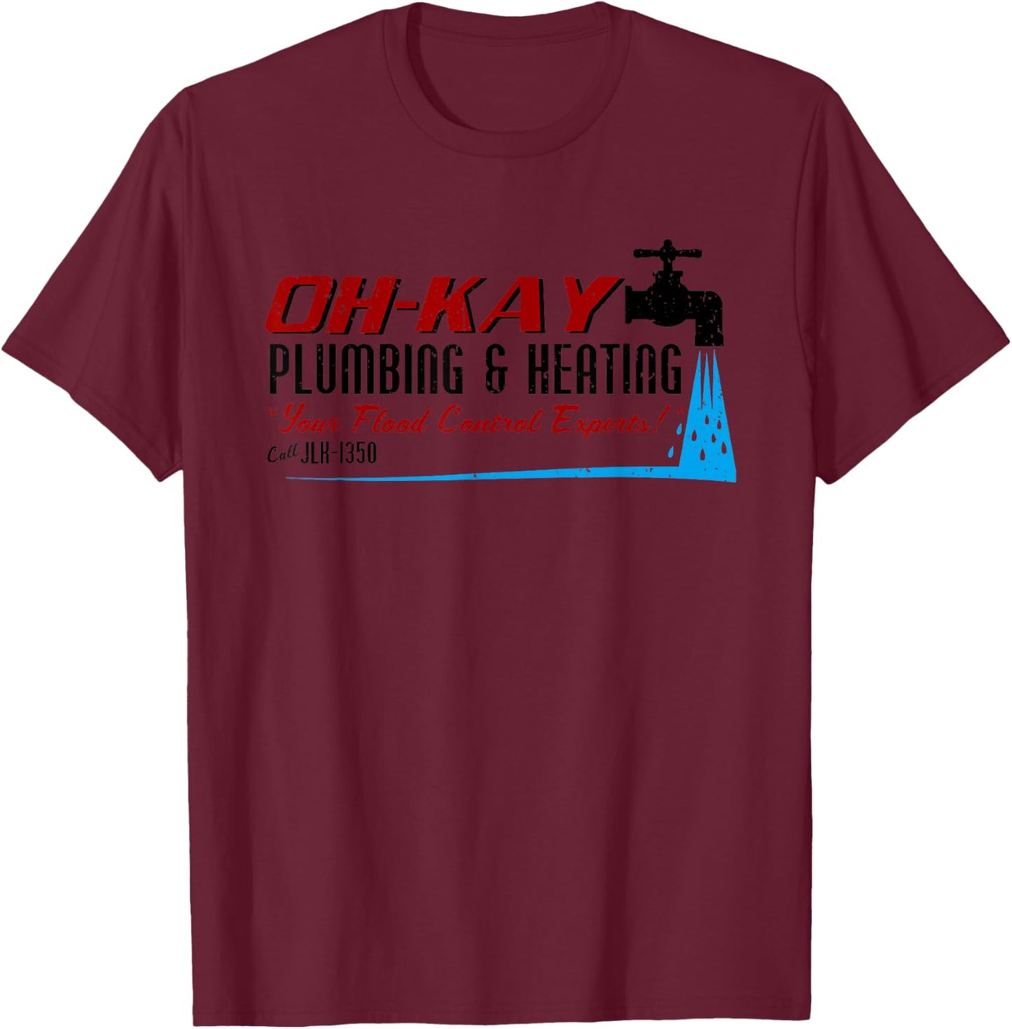 Oh Kay Plumbing And Heating Your Flood Control Retro Blue Short Sleeve T-Shirt - T-Shirt | Maroon