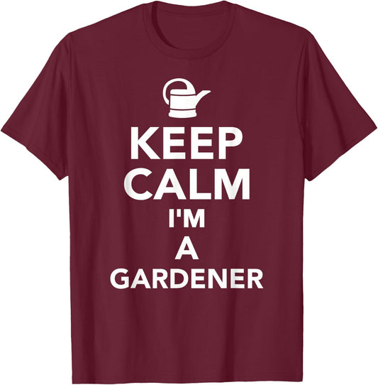 Keep calm Im a gardener T-Shirt - T-Shirt | Maroon