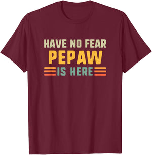 Have No Fear Pepaw Is Here Funny Vintage T-Shirt - T-Shirt | Maroon