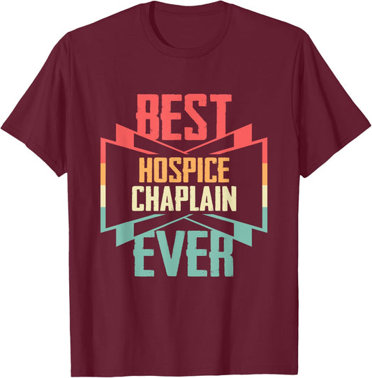 Vintage Best Hospice Chaplain Ever T-Shirt - T-Shirt | Maroon