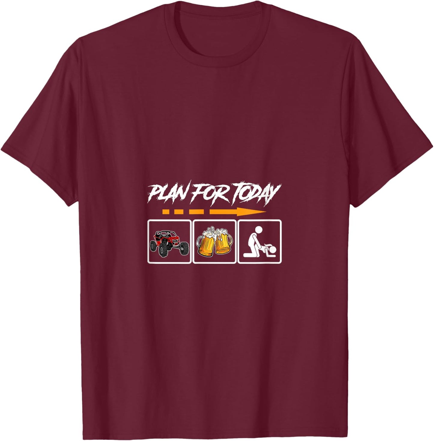 SXS UTV Plan For Today T-Shirt - T-Shirt | Maroon