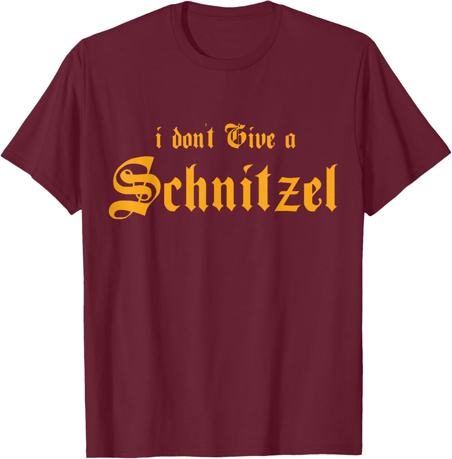 I Don't Give A Schnitzel T-Shirt - T-Shirt | Maroon