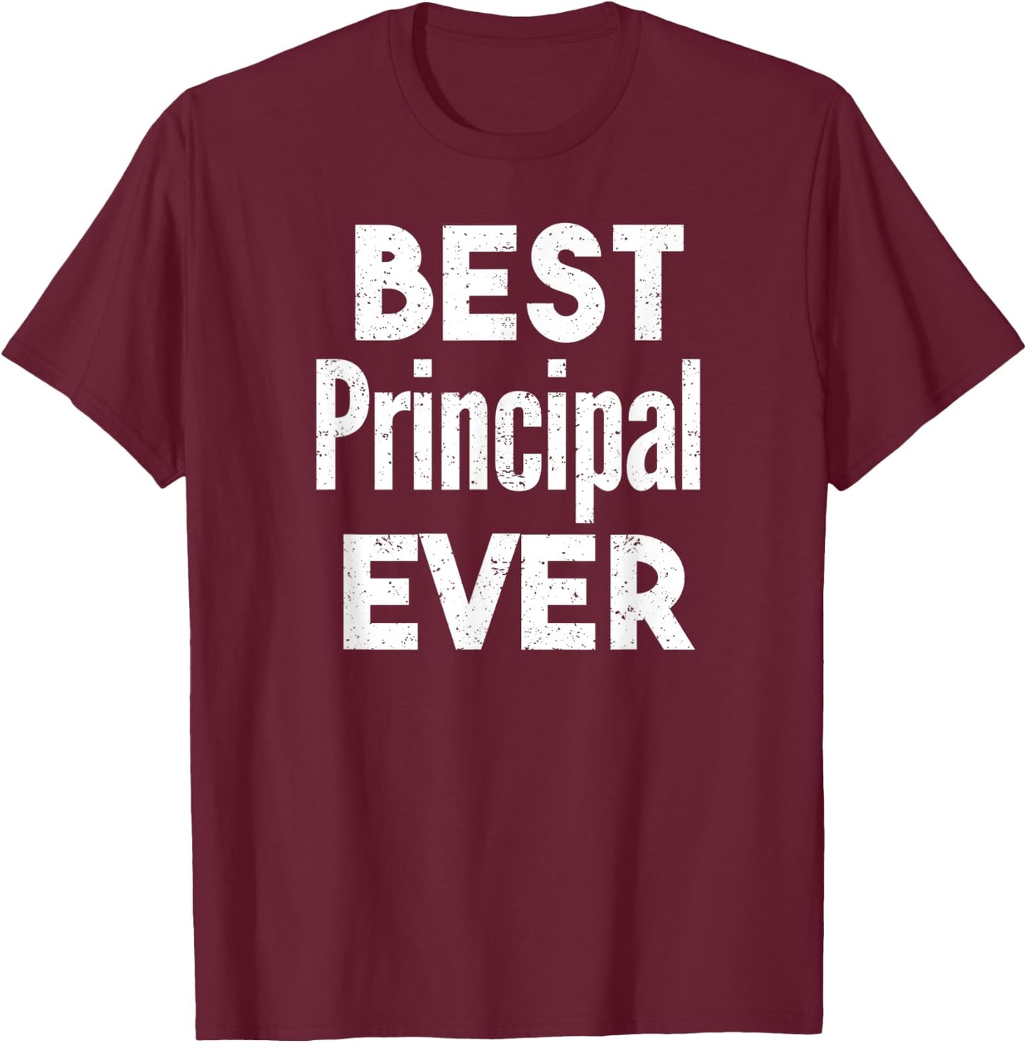 Distressed Best principal Ever T-Shirt - T-Shirt | Maroon