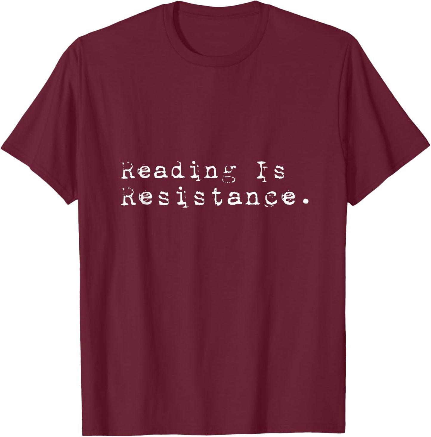 "Reading Is Resistance." Banned Books T-Shirt - T-Shirt | Maroon