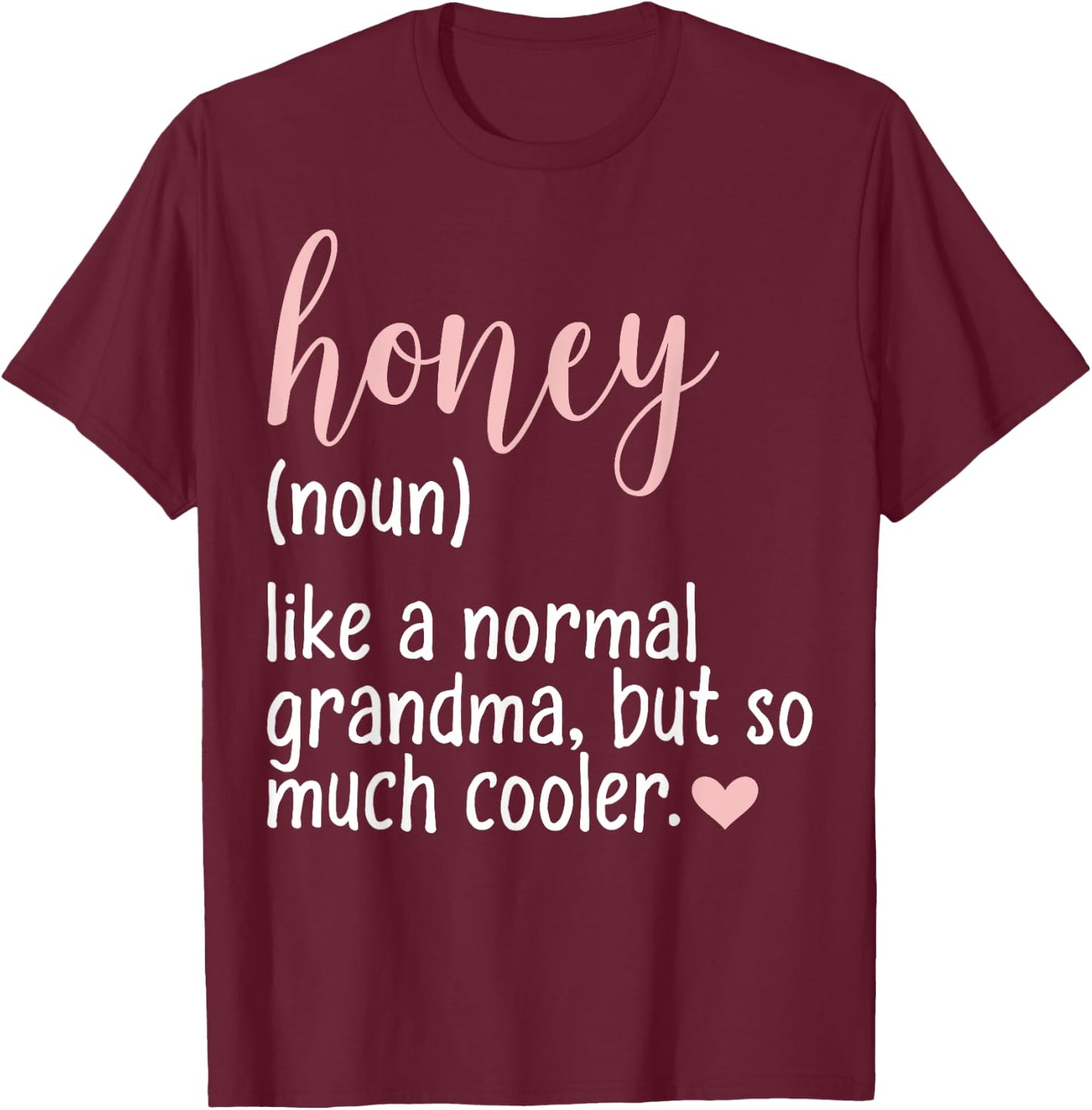 Honey Definition Cute Mother's Day Grandma Noun Sarcastic T-Shirt - T-Shirt | Maroon