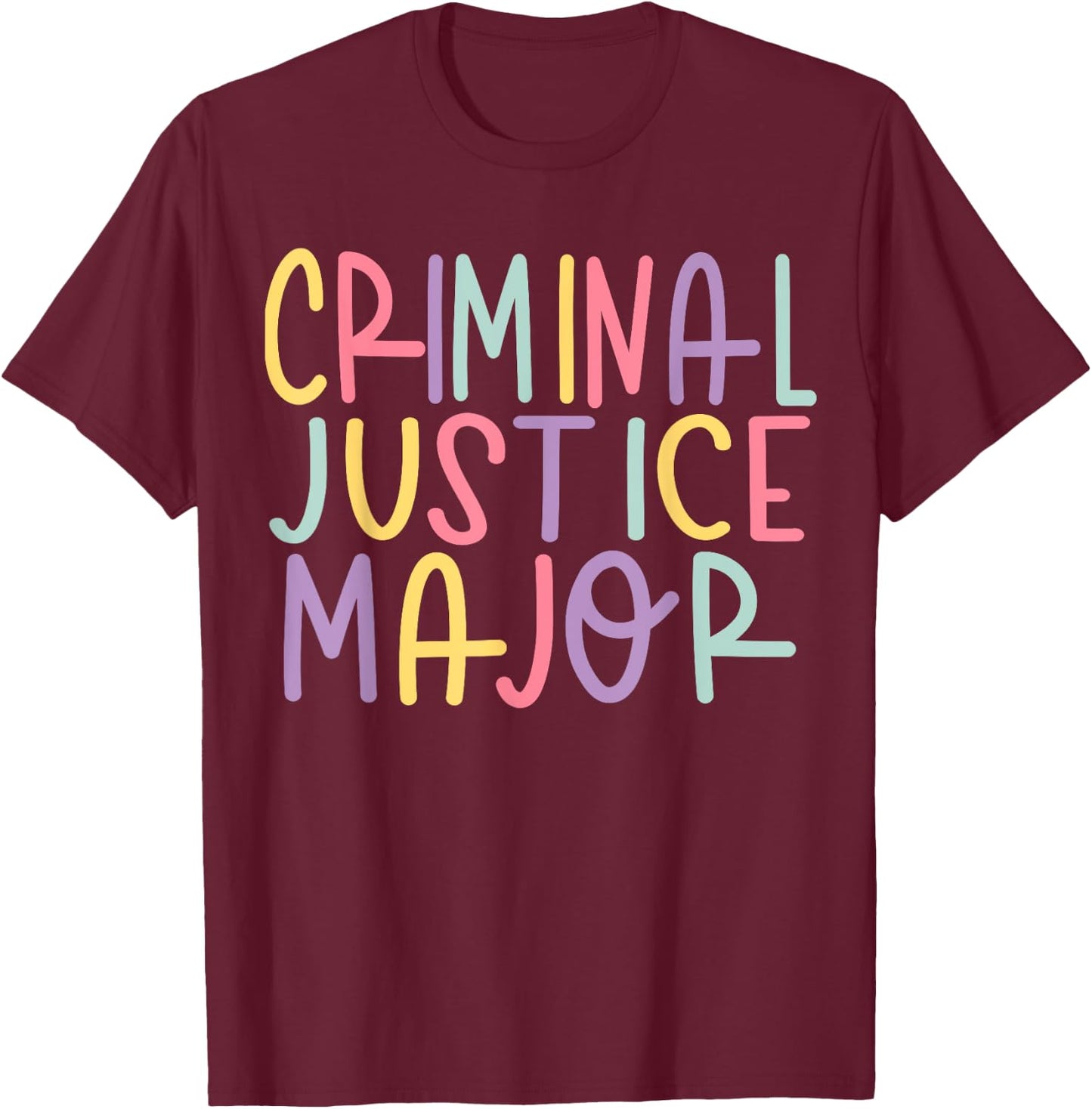 Criminal Justice Major T-Shirt - T-Shirt | Maroon