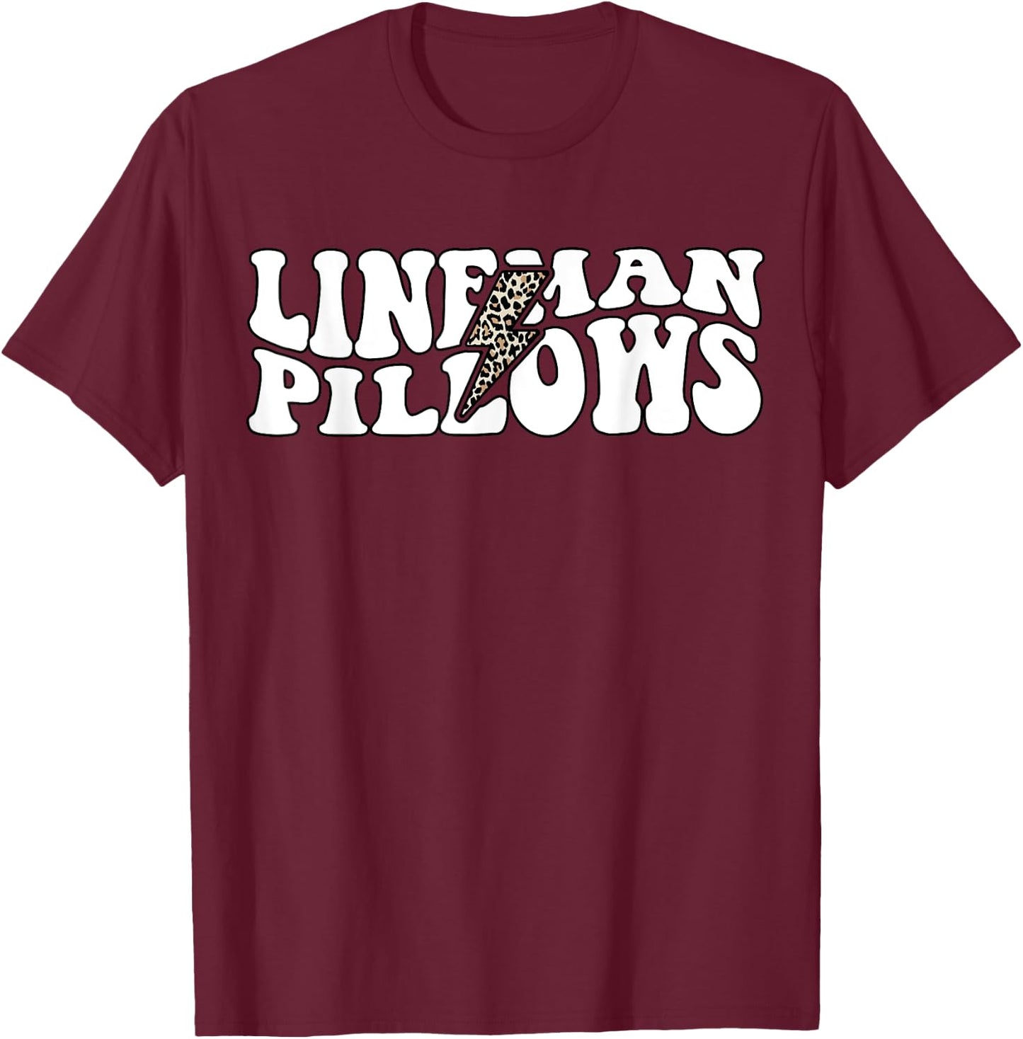 Lineman Pillows Funny Line Wife Shirt T-Shirt - T-Shirt | Maroon