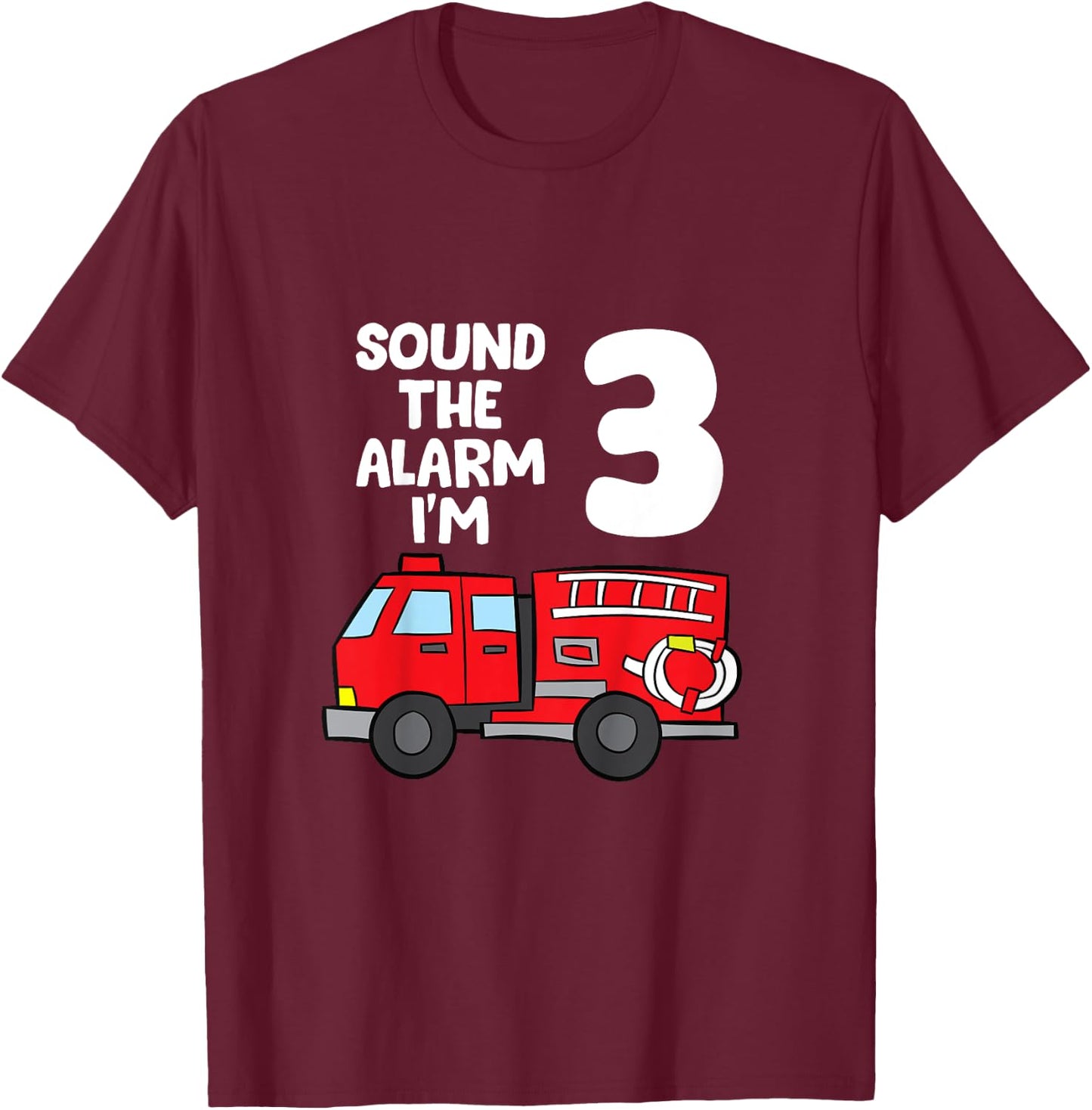 Sound Alarm I'm 3 Children 3. Birthday Fire Truck T-Shirt - T-Shirt | Maroon