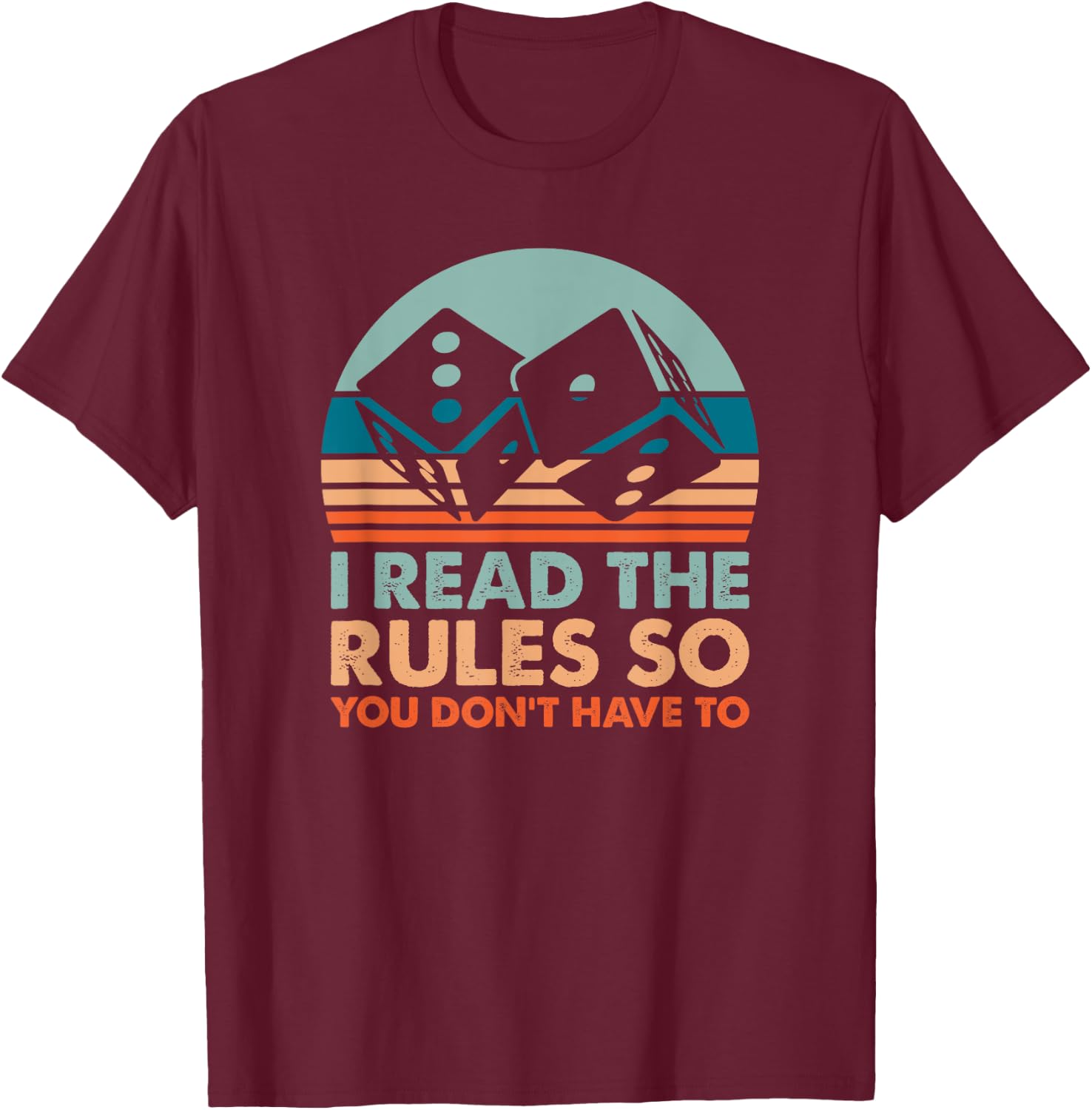 I Read The Rules So You Don't Have To Board Game Player T-Shirt - T-Shirt | Maroon