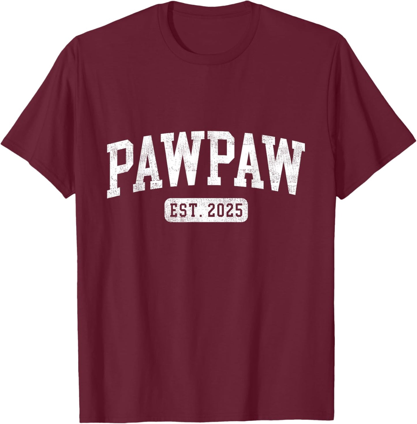 Pawpaw Est 2025 Promoted To Pawpaw Announcement T-Shirt - T-Shirt | Maroon