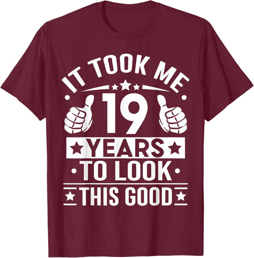 It Took Me 19 Years To Look This Good, 19th Birthday Present