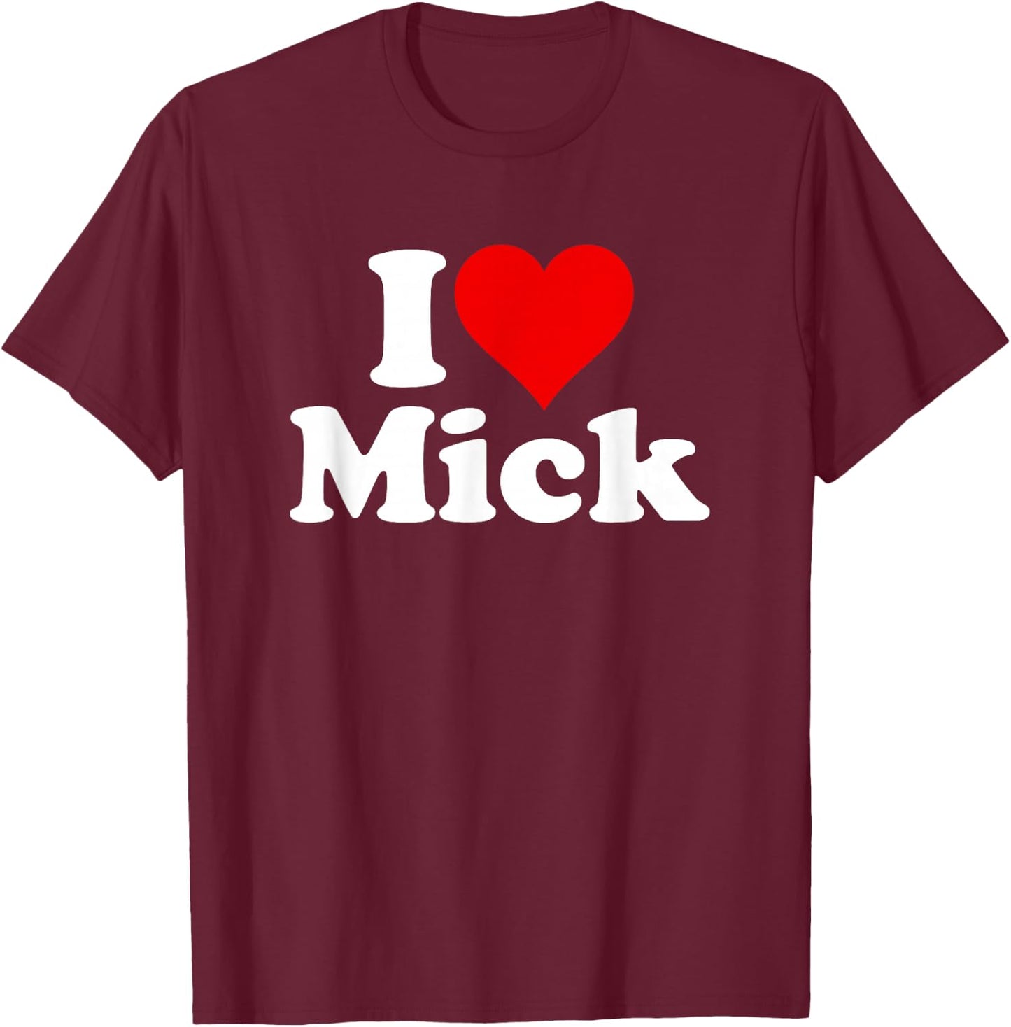 I Heart Love Mick Michael T-Shirt - T-Shirt | Maroon