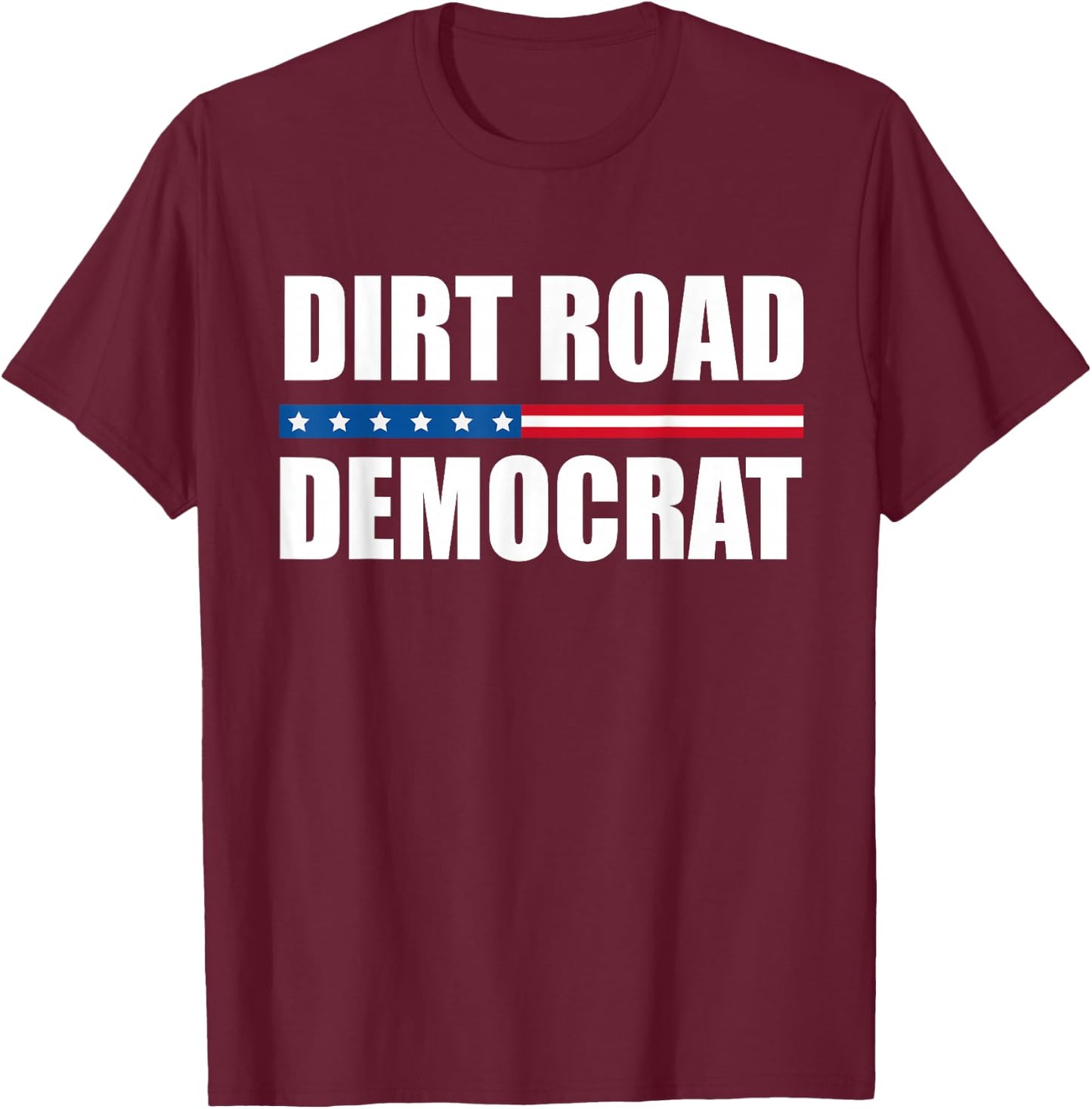 Dirt Road Democrat American Flag T-Shirt - T-Shirt | Maroon