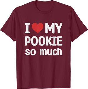 I Love My Pookie So Much - I Heart My Pookie T-Shirt - T-Shirt | Maroon