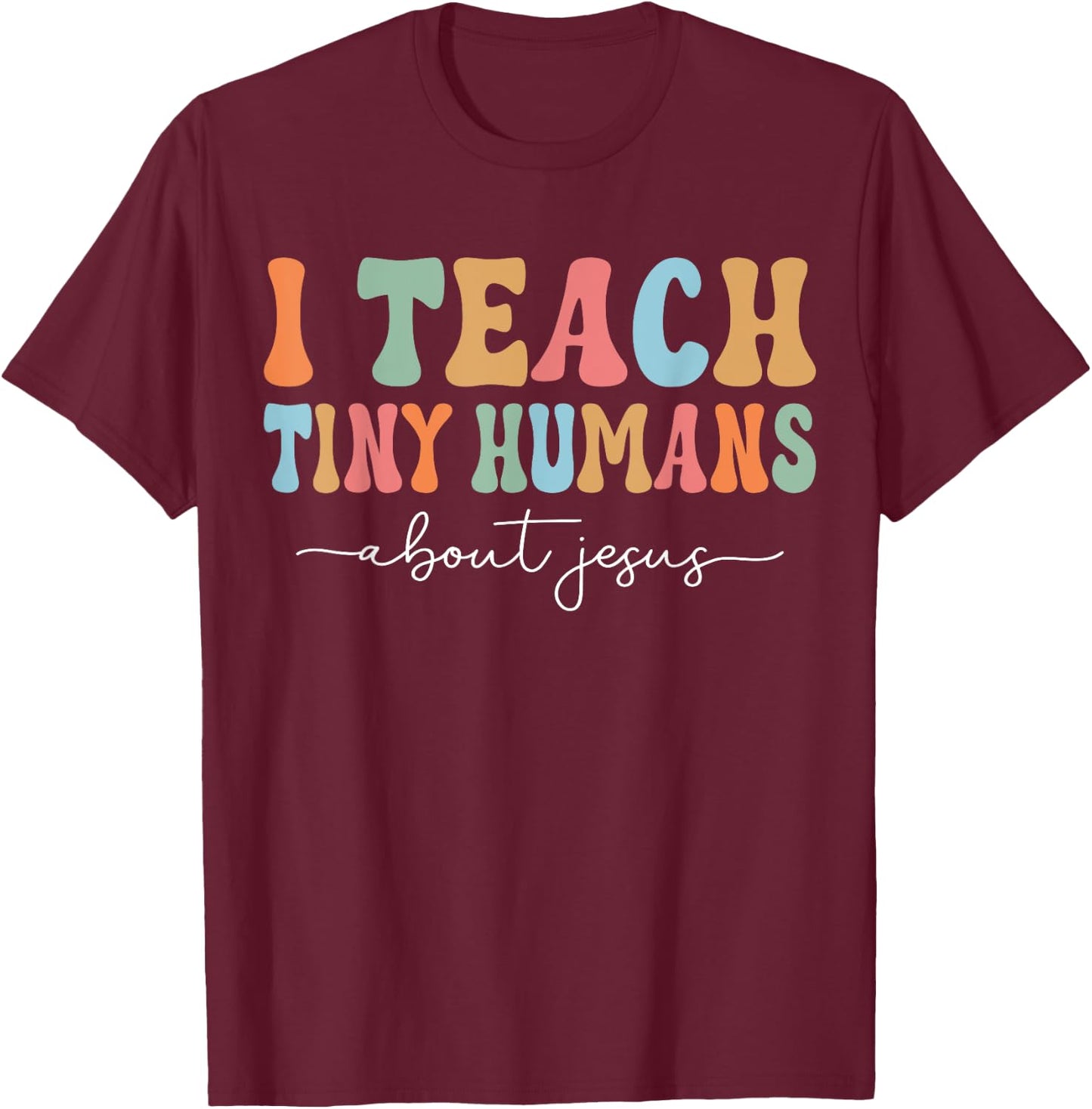 Teach Teaching Kids About Jesus Retro Sunday School Teacher T-Shirt - T-Shirt | Maroon