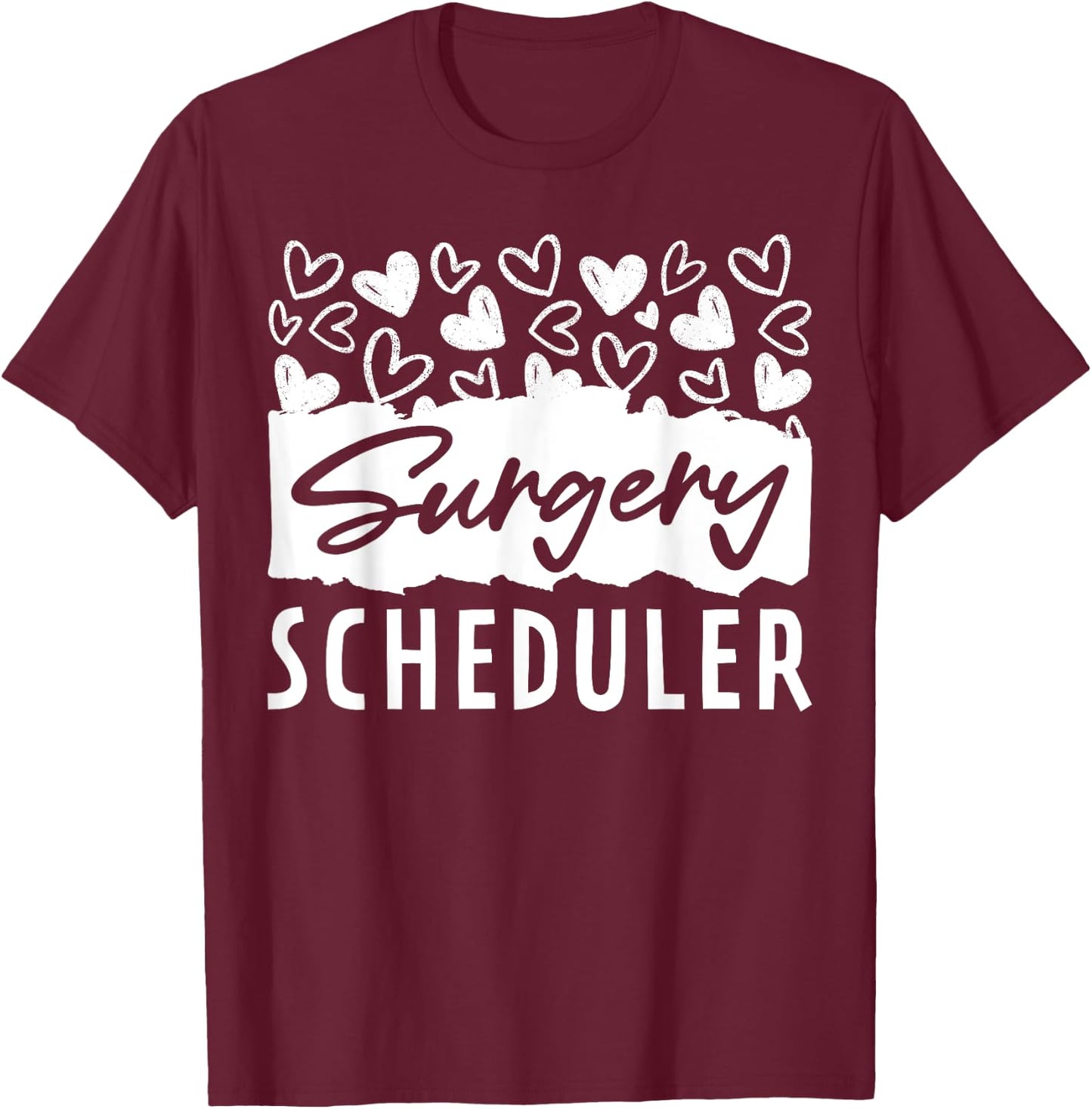 Surgery Scheduler Appreciation Heart T-Shirt - T-Shirt | Maroon