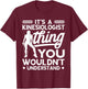 Kinesiologist Kinesiology Thing You Wouldn't Understand T-Shirt - T-Shirt | Maroon