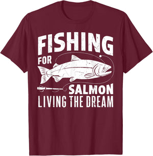 Fishing for Salmon Living the Dream Salmon Fishing T-Shirt - T-Shirt | Maroon