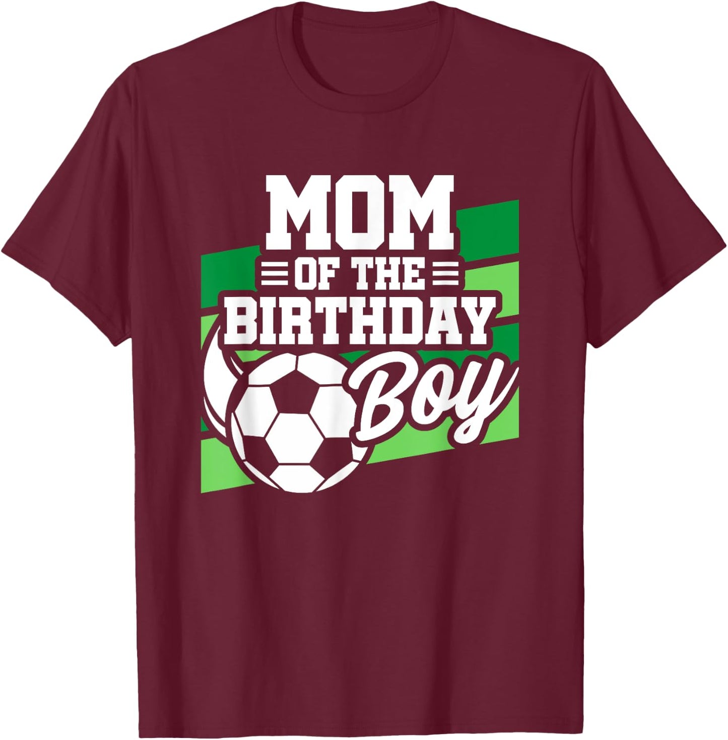 Soccer Birthday - Birthday Mom - Boys Soccer Birthday T-Shirt - T-Shirt | Maroon