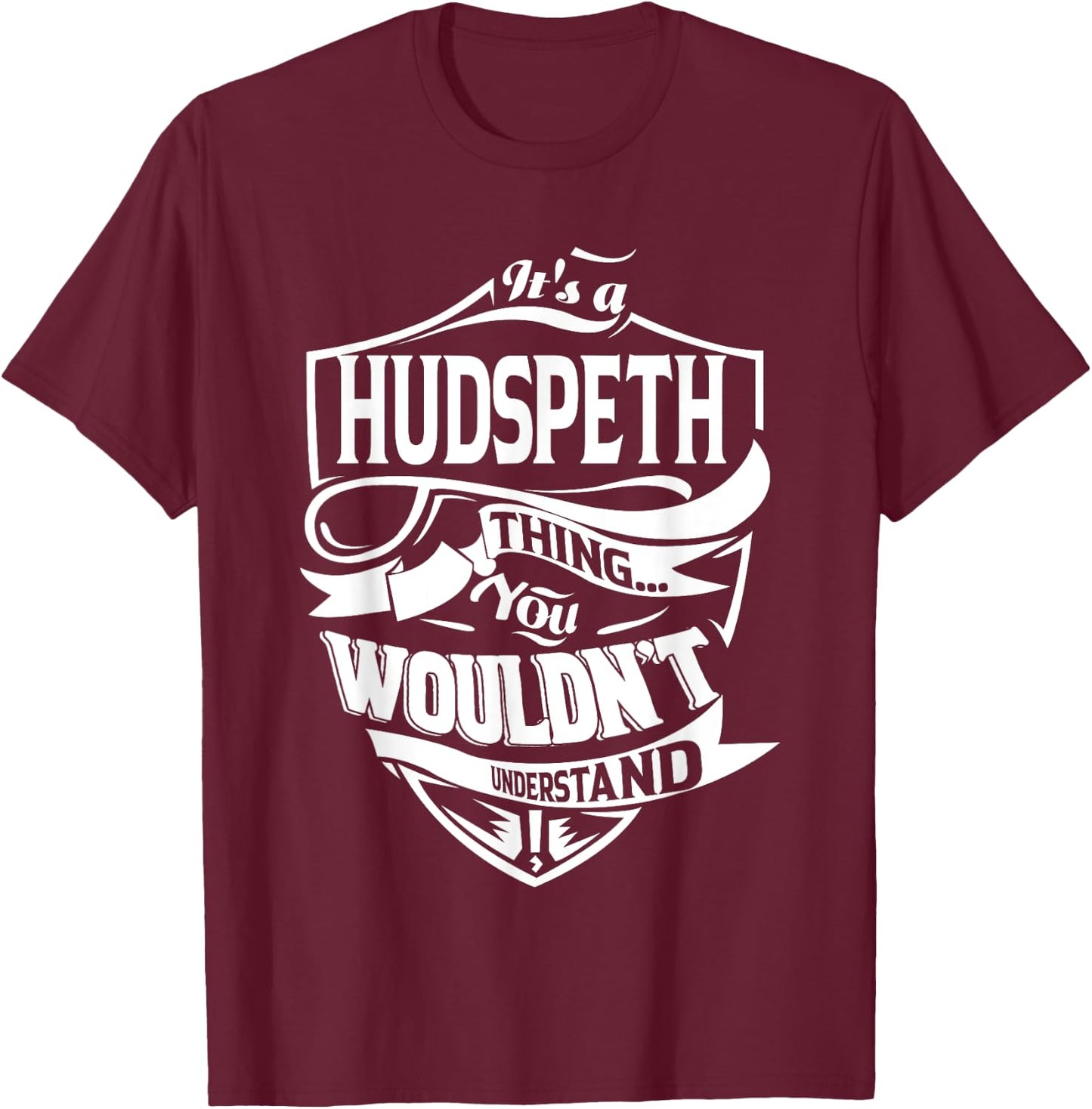 It's a HUDSPETH Thing Gifts T-Shirt - T-Shirt | Maroon