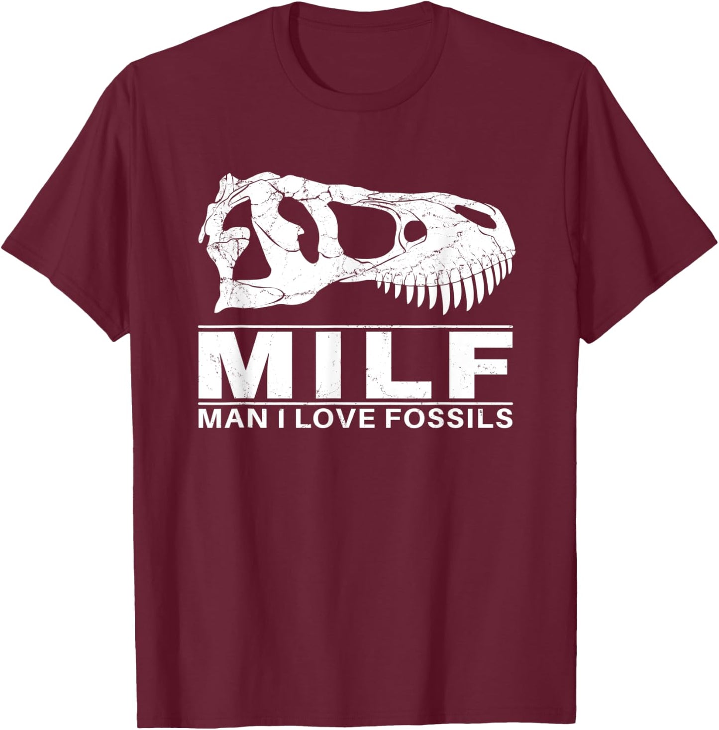 Man I love Fossils Tyrannosaurus Rex T-Shirt - T-Shirt | Maroon
