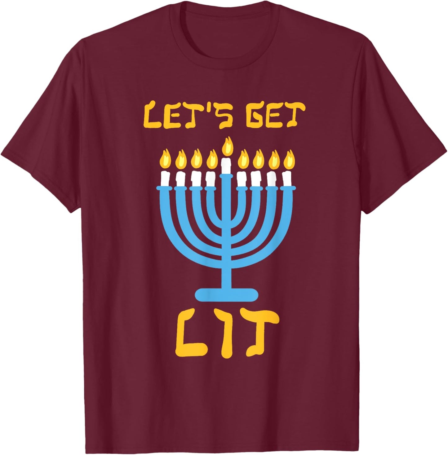 Let's Get Lit Funny Menorah Happy Hanukkah Jewish Men Women T-Shirt - T-Shirt | Maroon