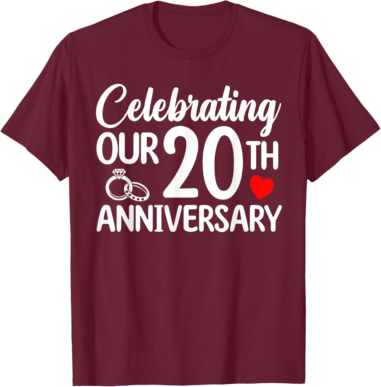 Celebrating Our 20th Wedding Anniversary 20 Year of Marriage T-Shirt - T-Shirt | Maroon